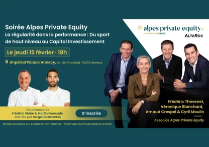 15 février 2024 à Annecy :  une soirée événement sur le Private Equity